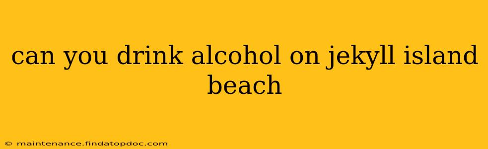 can you drink alcohol on jekyll island beach