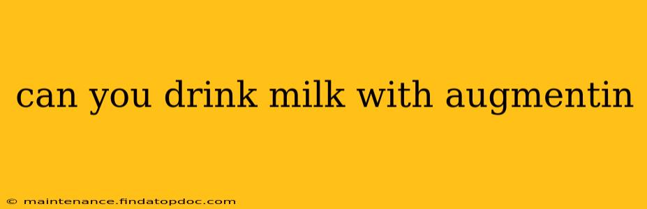 can you drink milk with augmentin