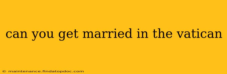 can you get married in the vatican