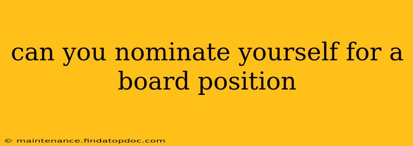 can you nominate yourself for a board position