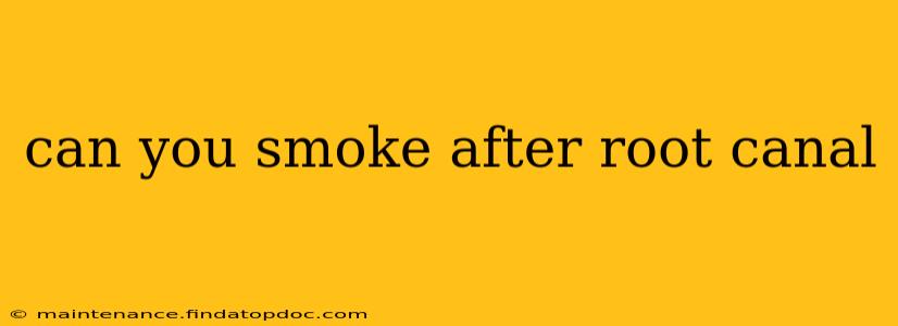 can you smoke after root canal