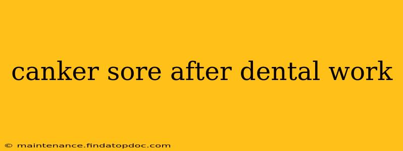 canker sore after dental work