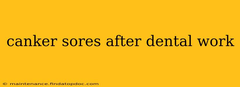 canker sores after dental work