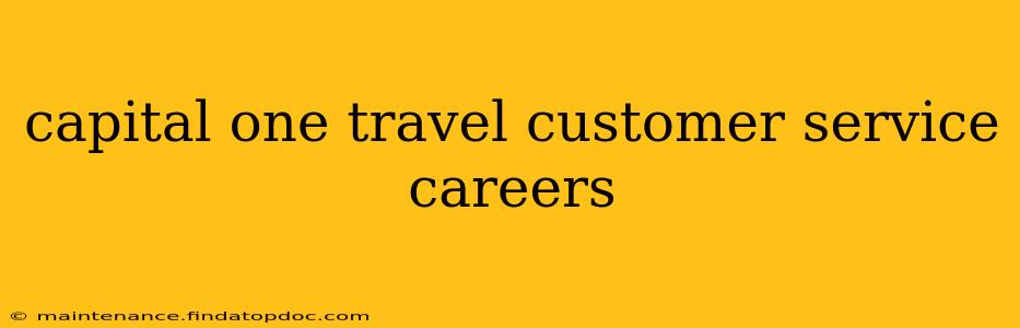 capital one travel customer service careers