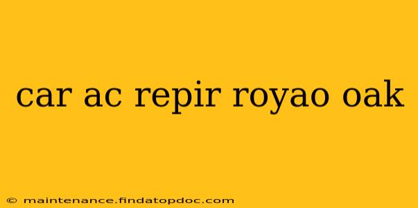car ac repir royao oak
