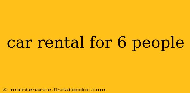 car rental for 6 people