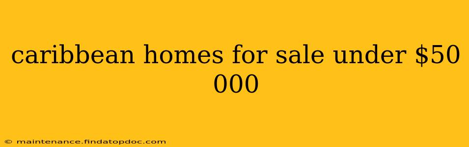 caribbean homes for sale under $50 000