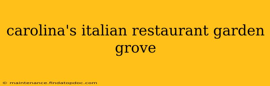 carolina's italian restaurant garden grove