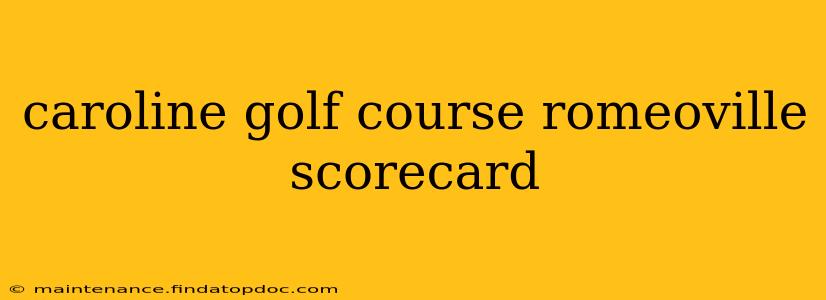 caroline golf course romeoville scorecard