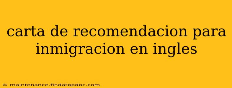 carta de recomendacion para inmigracion en ingles