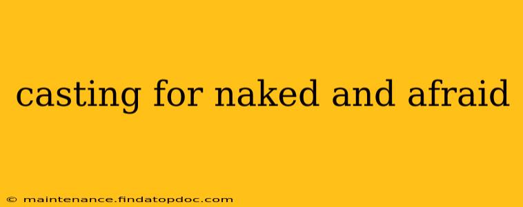 casting for naked and afraid