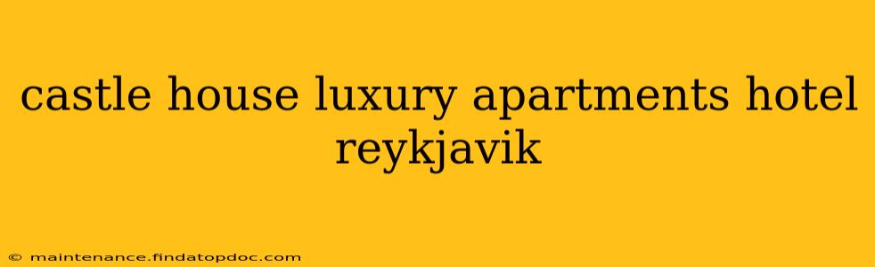 castle house luxury apartments hotel reykjavik