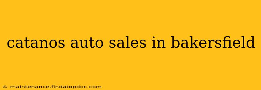 catanos auto sales in bakersfield