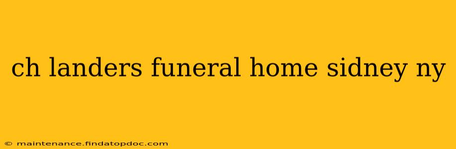 ch landers funeral home sidney ny