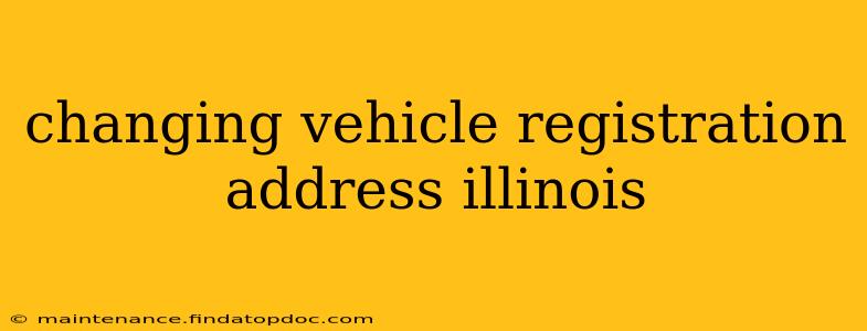changing vehicle registration address illinois