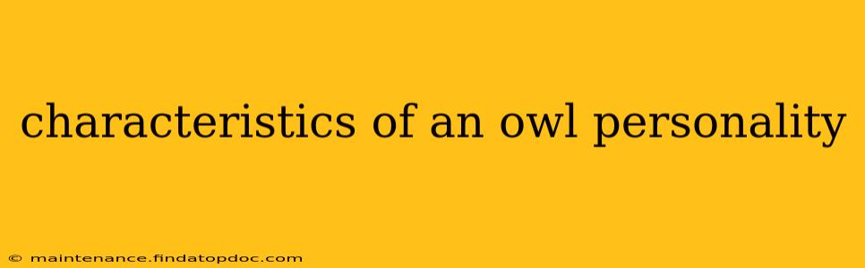 characteristics of an owl personality
