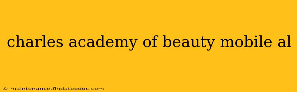 charles academy of beauty mobile al