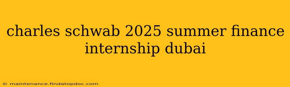 charles schwab 2025 summer finance internship dubai
