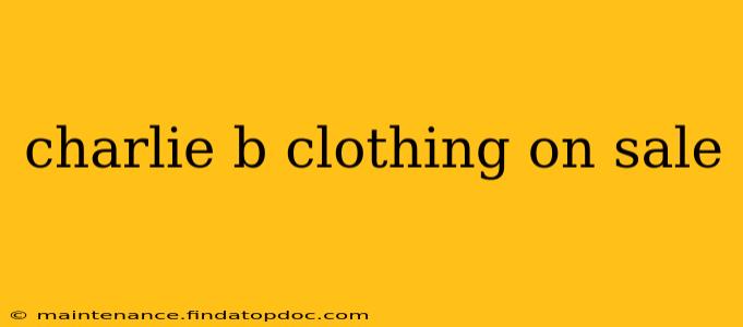 charlie b clothing on sale