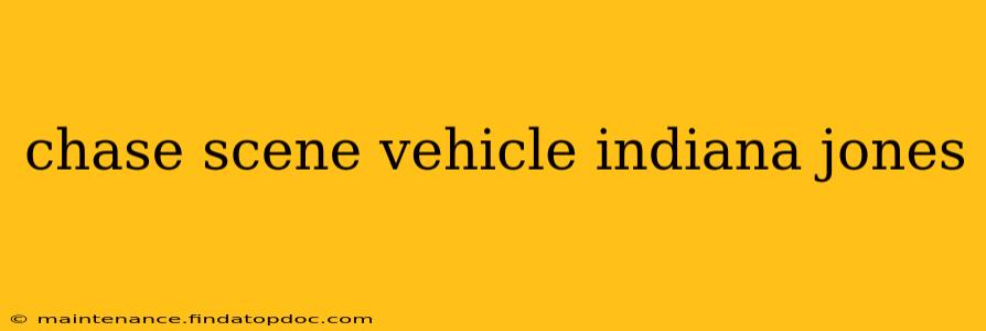 chase scene vehicle indiana jones