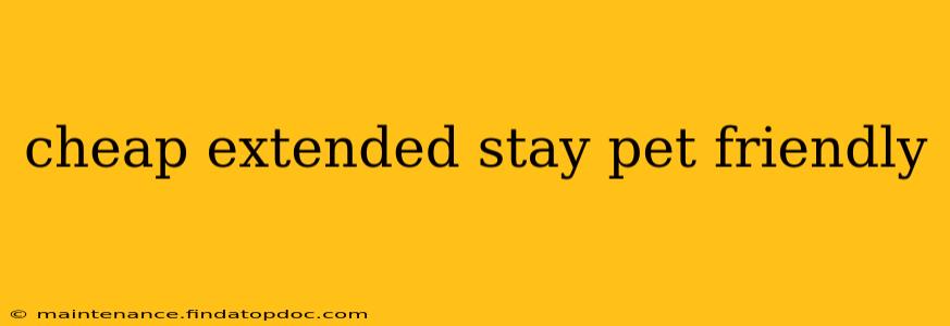 cheap extended stay pet friendly