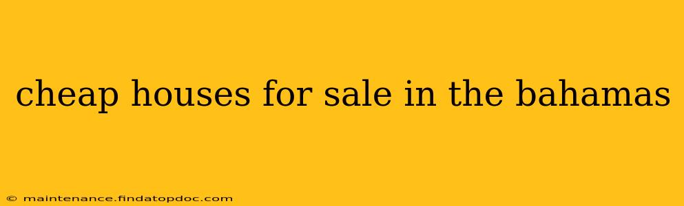 cheap houses for sale in the bahamas