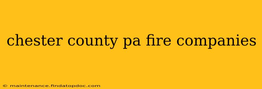 chester county pa fire companies