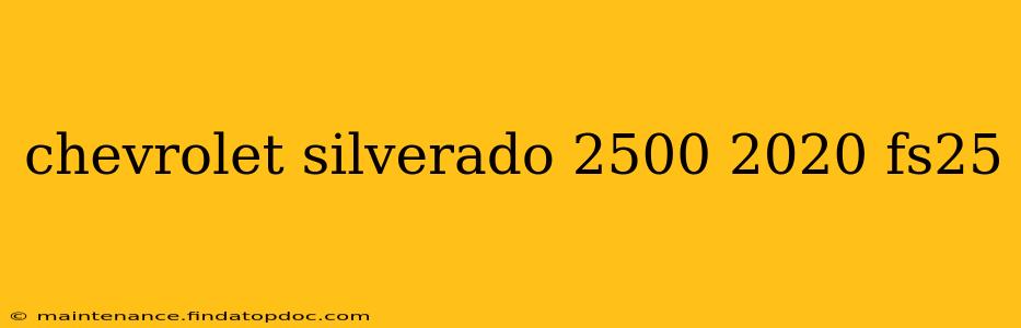 chevrolet silverado 2500 2020 fs25