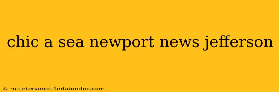 chic a sea newport news jefferson