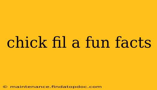 chick fil a fun facts