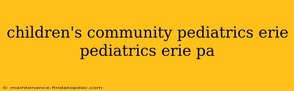 children's community pediatrics erie pediatrics erie pa