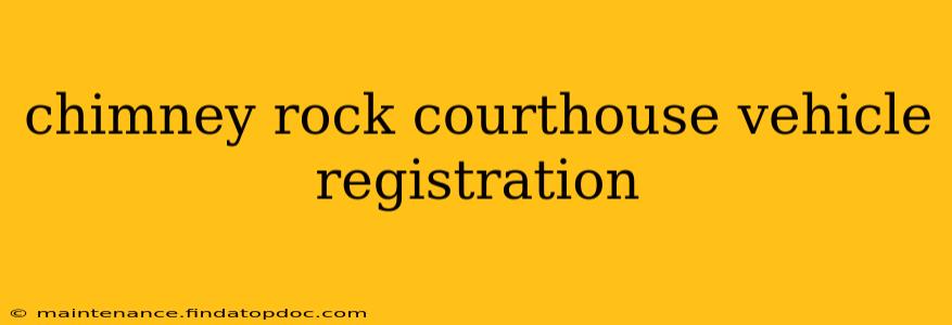 chimney rock courthouse vehicle registration