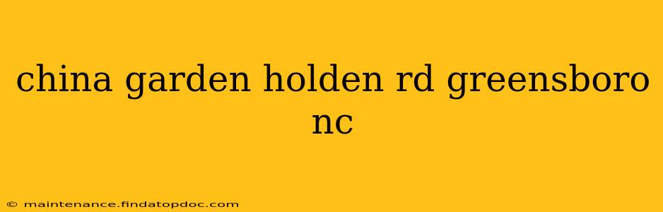 china garden holden rd greensboro nc