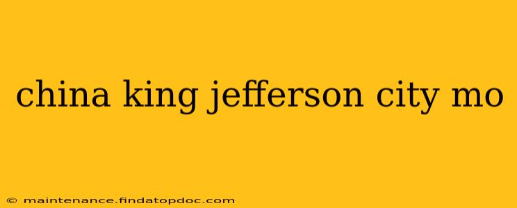 china king jefferson city mo