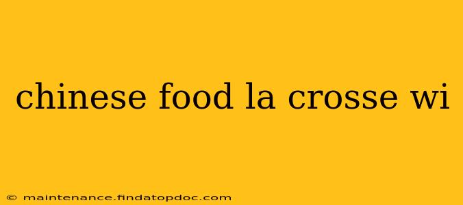 chinese food la crosse wi