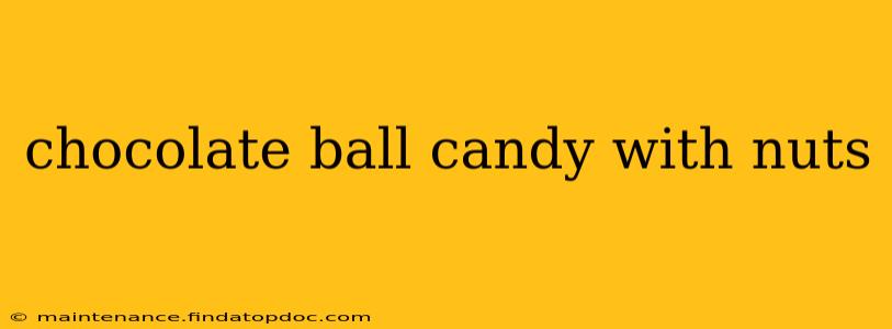chocolate ball candy with nuts