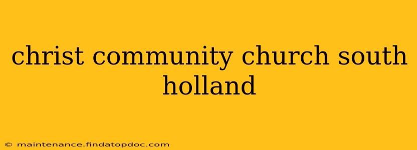 christ community church south holland