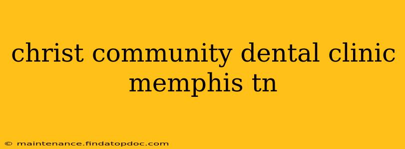 christ community dental clinic memphis tn