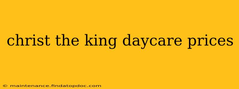 christ the king daycare prices