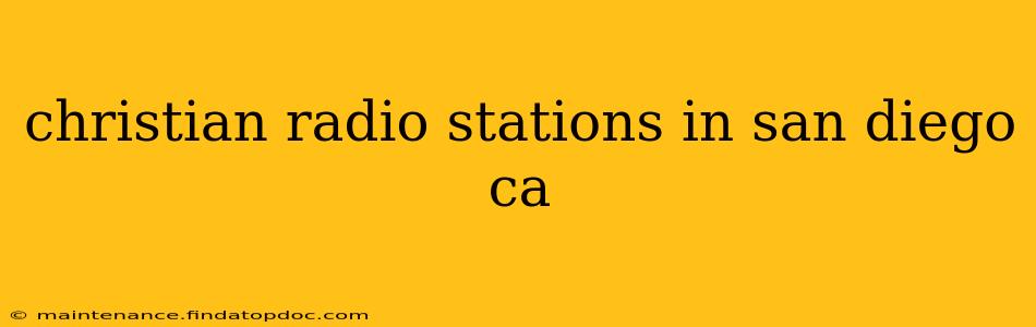 christian radio stations in san diego ca