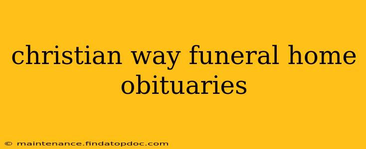 christian way funeral home obituaries