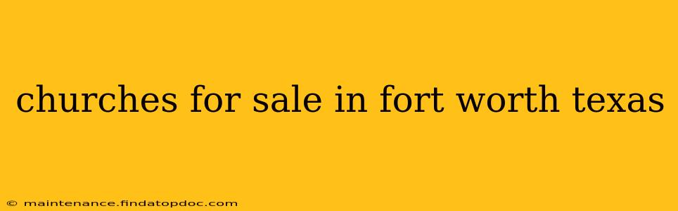 churches for sale in fort worth texas