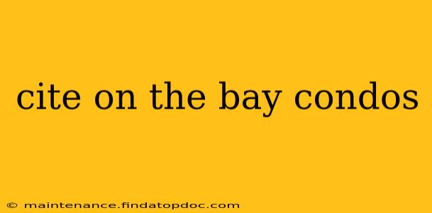 cite on the bay condos
