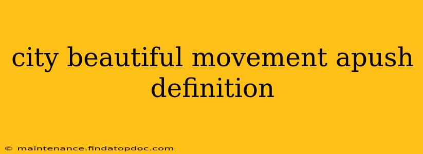 city beautiful movement apush definition
