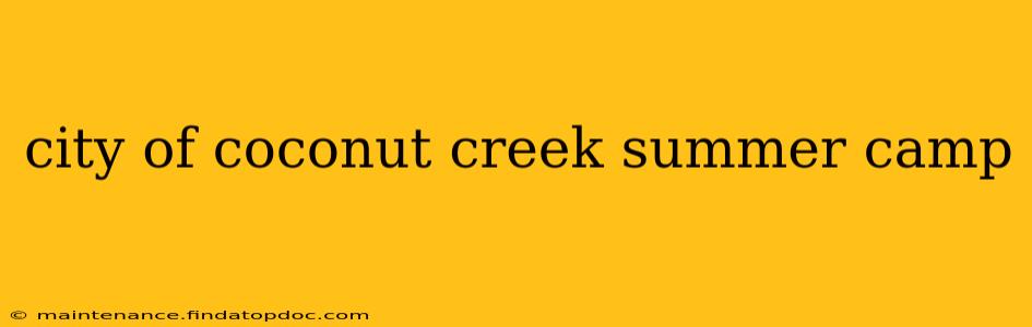 city of coconut creek summer camp