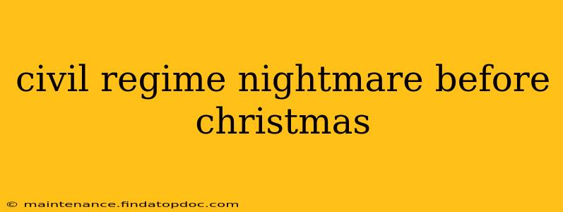 civil regime nightmare before christmas