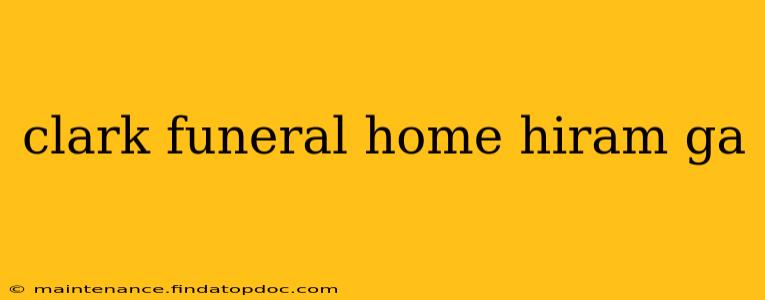 clark funeral home hiram ga