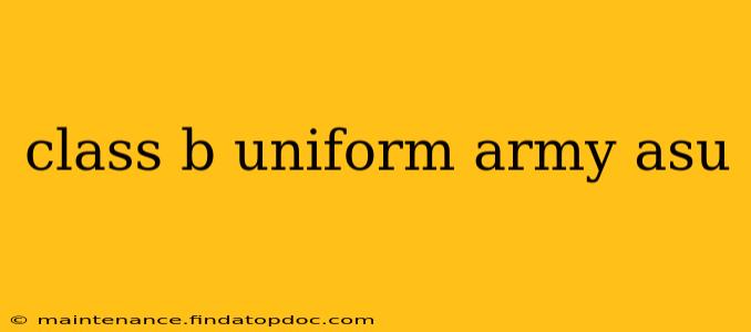 class b uniform army asu