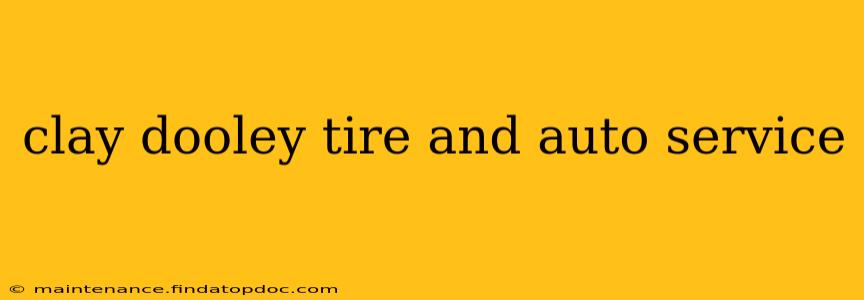 clay dooley tire and auto service
