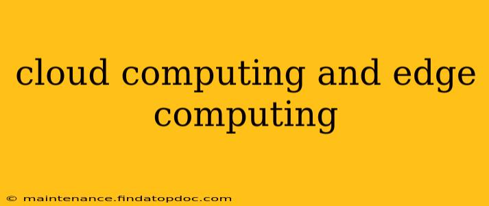 cloud computing and edge computing